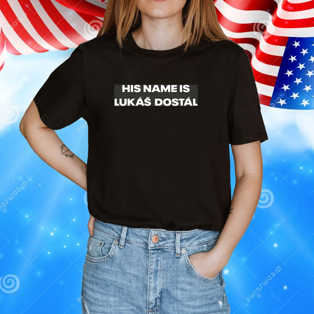 His Name Is Lukas Dostal Tee Shirts