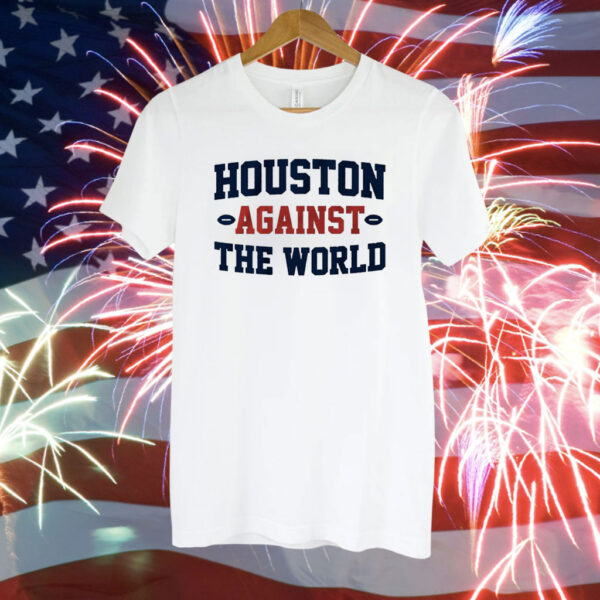 Houston Against the World Houston Football TShirt