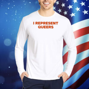 I Represent Queers TShirts