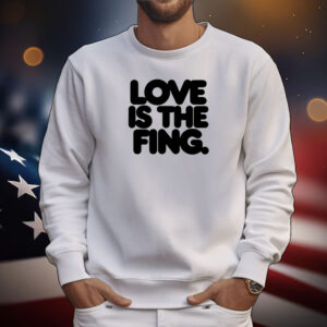 Love Is The Fing Tee Shirts