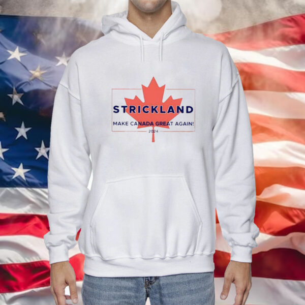 Strickland Make Canada Great Again 2024 Hoodie