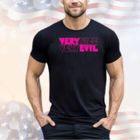 Very nice very evil shirt