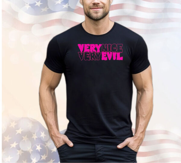 Very nice very evil shirt