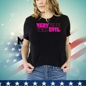 Very nice very evil shirt