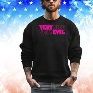 Very nice very evil shirt