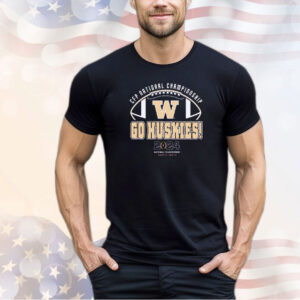 Washington Huskies Go Huskies 2024 CFP National Championship shirt