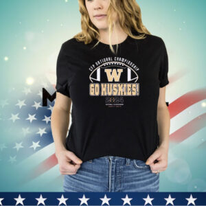Washington Huskies Go Huskies 2024 CFP National Championship shirt