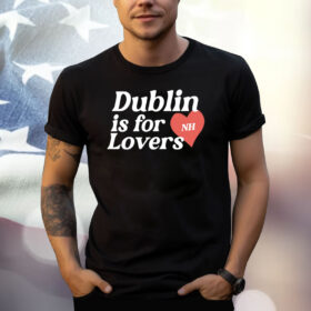 Niall Horan Dublin Is For Nh Lovers T-Shirt