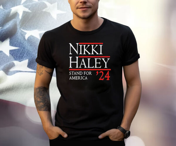 Nikki Haley Stand For America 2024 Shirt