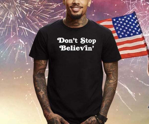 Don’T Stop Believin’ Det T-Shirt