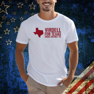 Virdell For Texas House District 53 T-Shirt