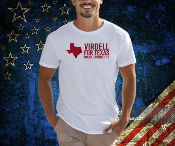 Virdell For Texas House District 53 T-Shirt