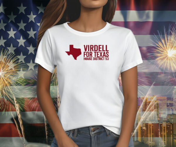 Virdell For Texas House District 53 T-Shirt