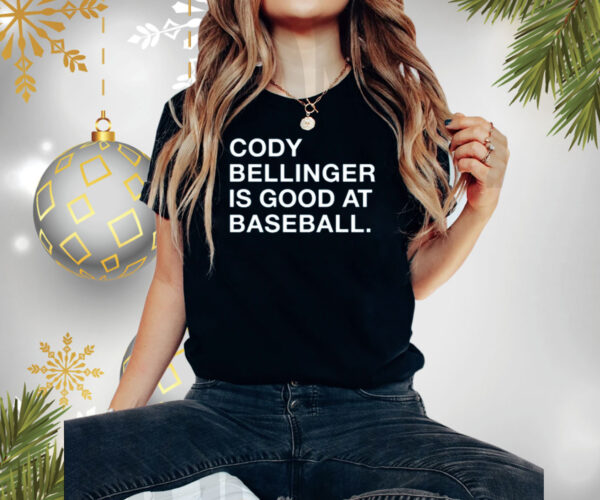 Cody Bellinger Is Good At Baseball T-Shirt
