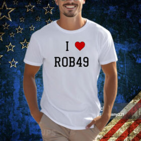 I Love Rob49 Shirt