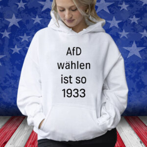 Afd Wahlen Ist So 1993 ShirtsAfd Wahlen Ist So 1993 Shirts