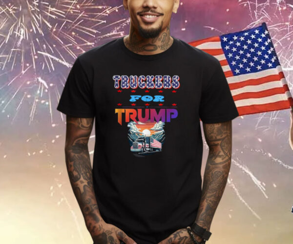 Funny Truckers For Trump 2024 Truck Drivers Quote T-Shirt