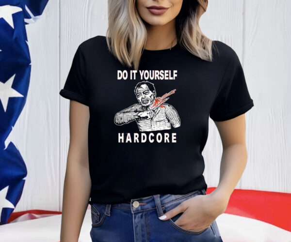 Do It Yourself Hardcore Shirt