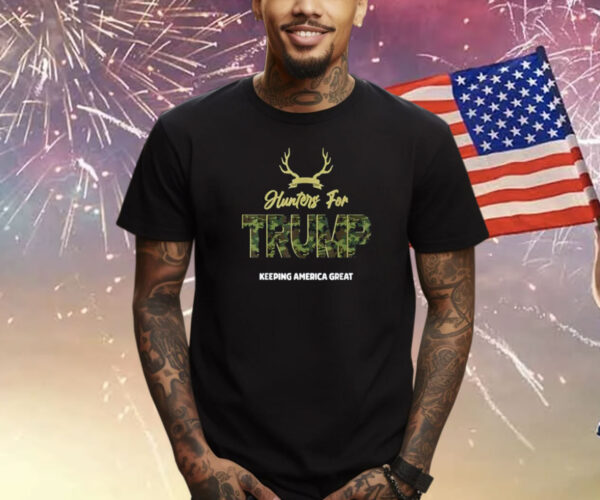 Hunters For Trump 2024 President Camouflage Deer Elk Antlers T-Shirt