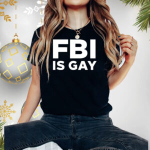 Fbi Is Gay T-Shirt