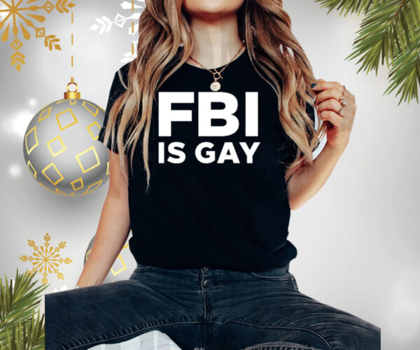 Fbi Is Gay T-Shirt