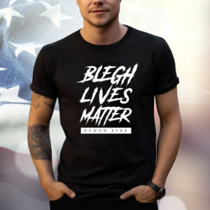 Blegh Lives Matter Demon Eyez Shirt