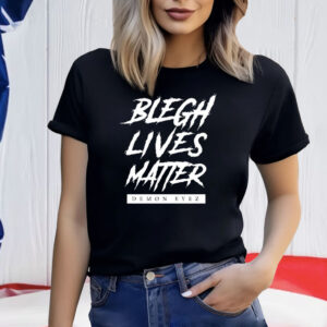 Blegh Lives Matter Demon Eyez Shirt