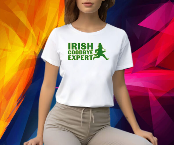 Irish Goodbye Expert Shirt