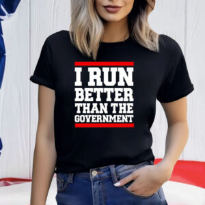 Rothmus I Run Better Than The Government T-Shirt