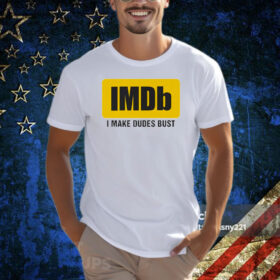 Imdb I Make Dudes Bust Shirts