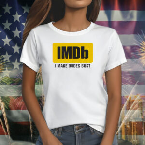 Imdb I Make Dudes Bust Shirts