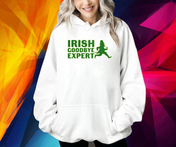 Irish Goodbye Expert Shirt