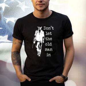 Don’t Let The Old Man In Print Casual T-Shirt