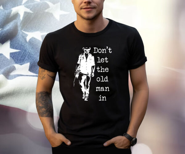 Don’t Let The Old Man In Print Casual T-Shirt