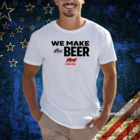 We Make The Beer Anheuser Busch Teamsters T-Shirt