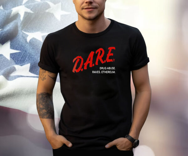 Dare Drug Abuse Raves Ethereum T-Shirt