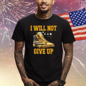 I Will Not Give Up Sneakers Never Surrender Pro Trump Fanny T-Shirt