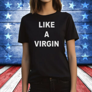 Skai Like A Virgin T-Shirt