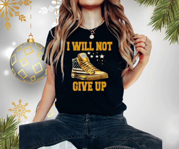 I Will Not Give Up Sneakers Never Surrender Pro Trump Fanny T-Shirt