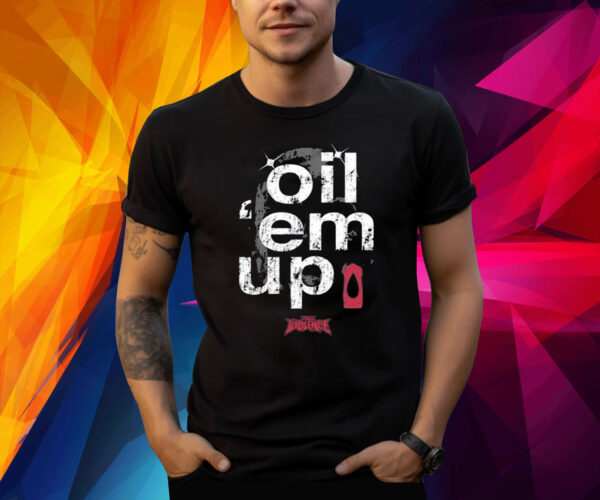 Full Violence Oil ‘Em Up Shirt