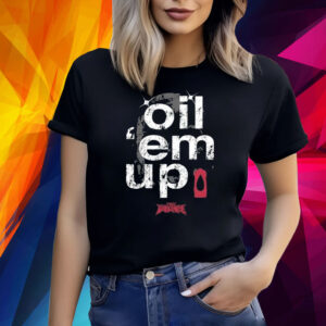 Full Violence Oil ‘Em Up Shirt