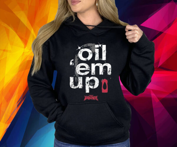 Full Violence Oil ‘Em Up Shirt