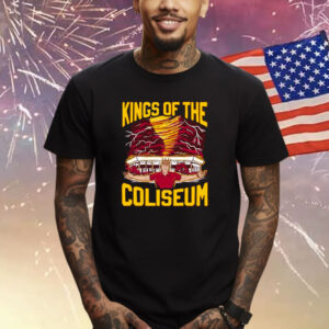 Kings Of The Coliseum Shirt