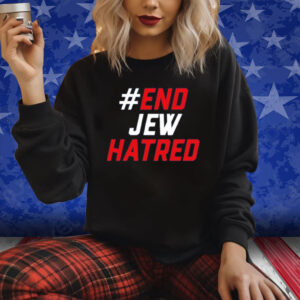 #End Jew Hatred Shirts