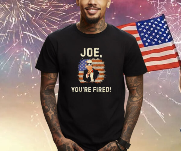 Joe You're Fired Vote Trump Republican 2024 T-Shirt