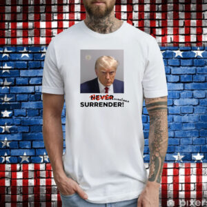 Sometimes Surrender Trump Mugshot Shirts