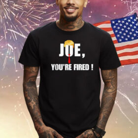Joe You're Fired Vote Trump Republican 2024 Shirt