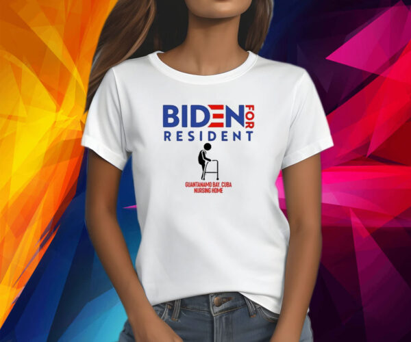 Biden For Resident At Guantanamo Bay Nursing Home Shirts