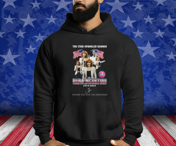 The Star Spangled Banner Reba Mcentire 50 Years Ago Sang The National Anthem 1974 2024 Shirts