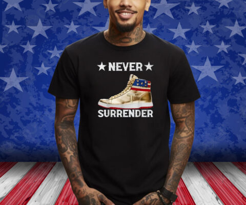 Trump Sneakers Never Surrender Pro Trump Shirt